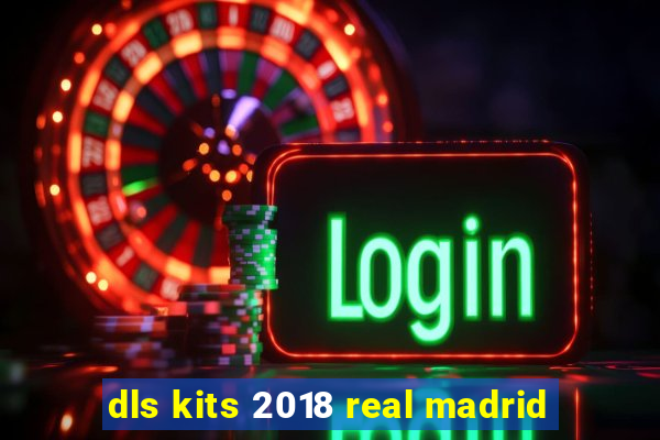 dls kits 2018 real madrid